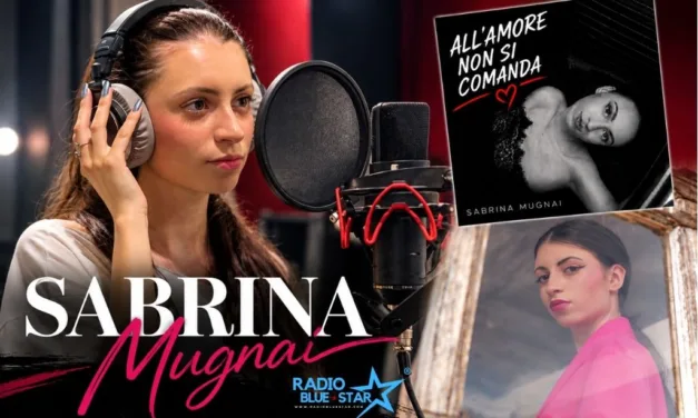 Sabrina Mugnai a Radio Blue Star: «All’Amore non si comanda», il nuovo capitolo della giovane artista